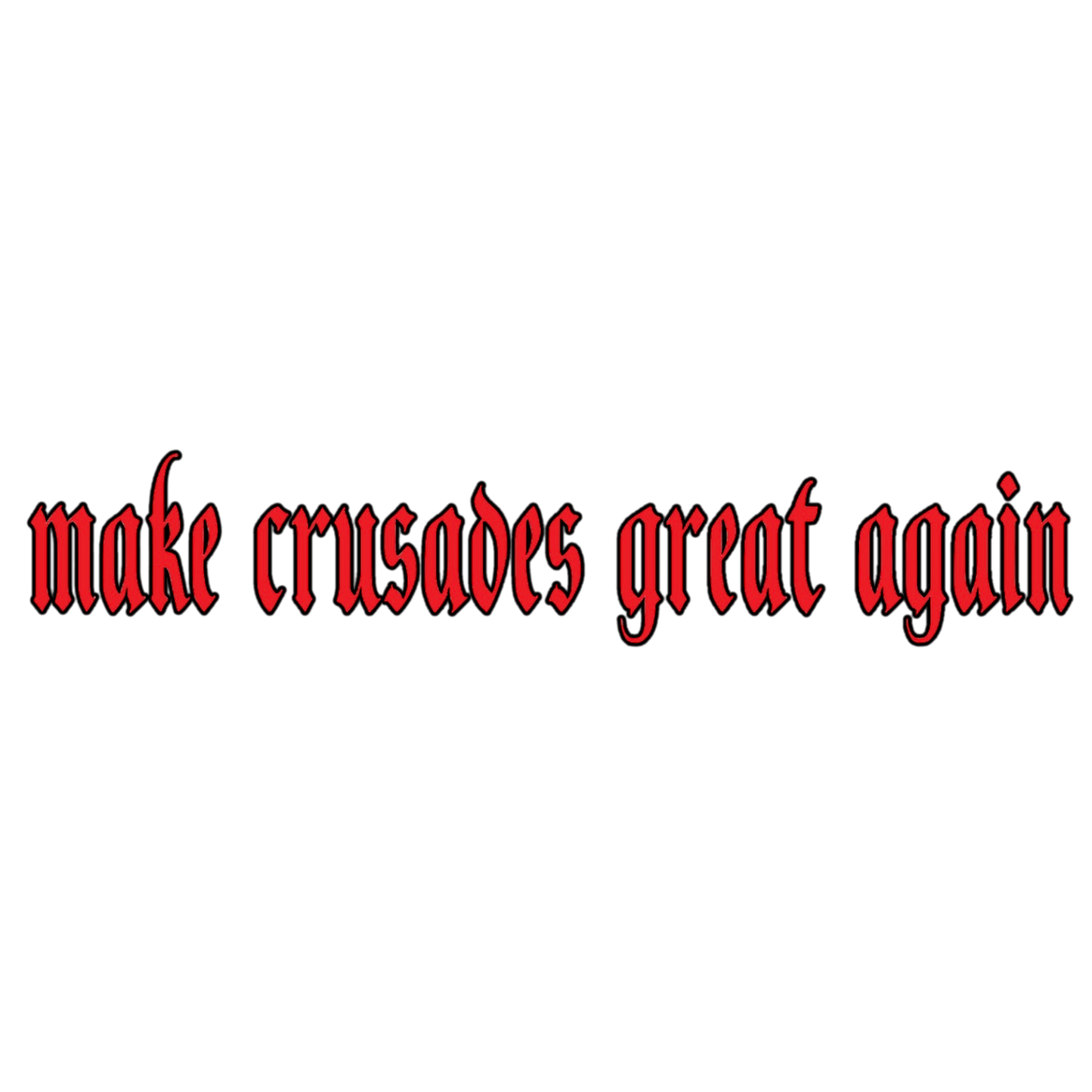 Make Crusades Great Again Slap